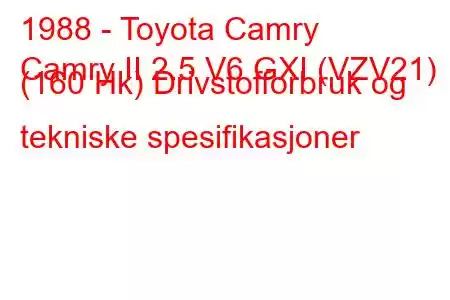 1988 - Toyota Camry
Camry II 2.5 V6 GXI (VZV21) (160 Hk) Drivstofforbruk og tekniske spesifikasjoner