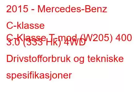 2015 - Mercedes-Benz C-klasse
C-Klasse T-mod (W205) 400 3.0 (333 Hk) 4WD Drivstofforbruk og tekniske spesifikasjoner