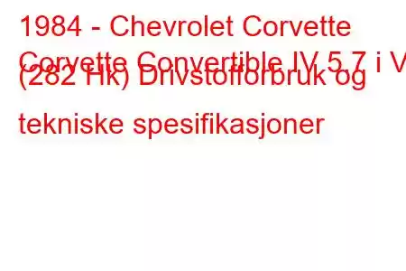 1984 - Chevrolet Corvette
Corvette Convertible IV 5.7 i V8 (282 Hk) Drivstofforbruk og tekniske spesifikasjoner