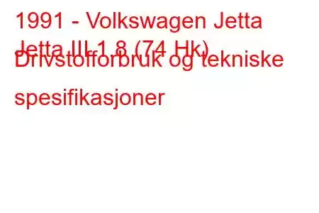 1991 - Volkswagen Jetta
Jetta III 1.8 (74 Hk) Drivstofforbruk og tekniske spesifikasjoner