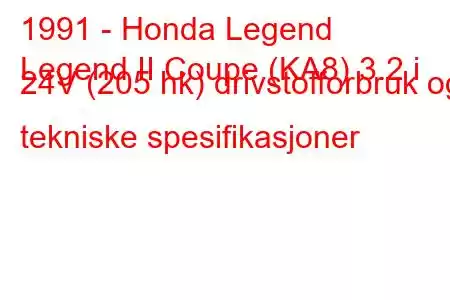 1991 - Honda Legend
Legend II Coupe (KA8) 3.2 i 24V (205 hk) drivstofforbruk og tekniske spesifikasjoner