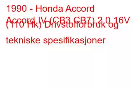 1990 - Honda Accord
Accord IV (CB3,CB7) 2.0 16V (110 Hk) Drivstofforbruk og tekniske spesifikasjoner