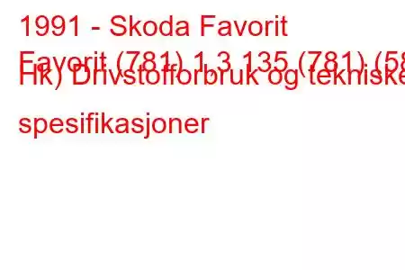 1991 - Skoda Favorit
Favorit (781) 1,3 135 (781) (58 Hk) Drivstofforbruk og tekniske spesifikasjoner