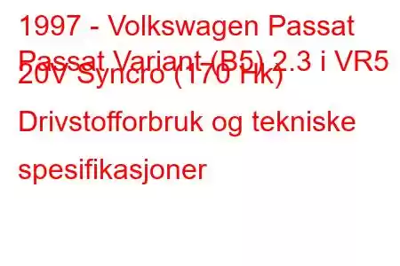 1997 - Volkswagen Passat
Passat Variant (B5) 2.3 i VR5 20V Syncro (170 Hk) Drivstofforbruk og tekniske spesifikasjoner