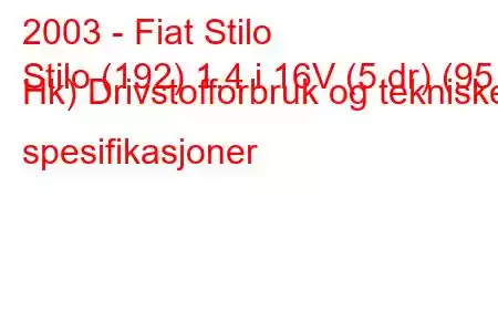 2003 - Fiat Stilo
Stilo (192) 1,4 i 16V (5 dr) (95 Hk) Drivstofforbruk og tekniske spesifikasjoner