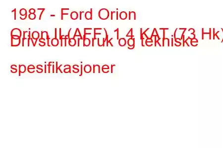 1987 - Ford Orion
Orion II (AFF) 1.4 KAT (73 Hk) Drivstofforbruk og tekniske spesifikasjoner