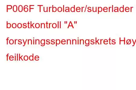 P006F Turbolader/superlader boostkontroll 