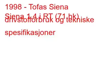 1998 - Tofas Siena
Siena 1.4 i RT (71 hk) drivstofforbruk og tekniske spesifikasjoner