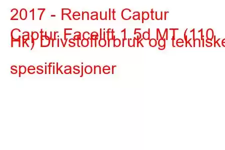 2017 - Renault Captur
Captur Facelift 1.5d MT (110 Hk) Drivstofforbruk og tekniske spesifikasjoner