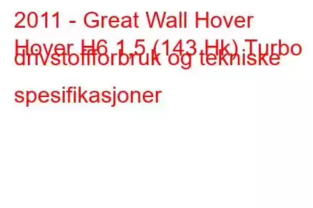 2011 - Great Wall Hover
Hover H6 1,5 (143 Hk) Turbo drivstoffforbruk og tekniske spesifikasjoner