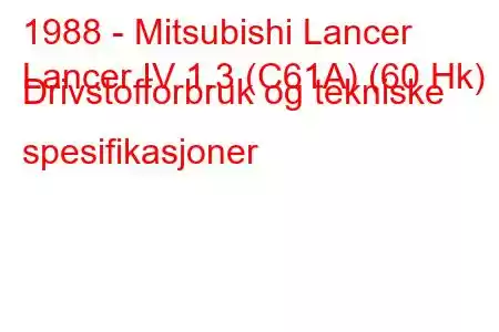 1988 - Mitsubishi Lancer
Lancer IV 1.3 (C61A) (60 Hk) Drivstofforbruk og tekniske spesifikasjoner