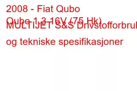 2008 - Fiat Qubo
Qubo 1.3 16V (75 Hk) MULTIJET S&S Drivstofforbruk og tekniske spesifikasjoner