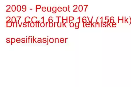 2009 - Peugeot 207
207 CC 1,6 THP 16V (156 Hk) Drivstofforbruk og tekniske spesifikasjoner