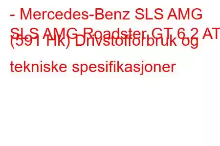 - Mercedes-Benz SLS AMG
SLS AMG Roadster GT 6.2 AT (591 Hk) Drivstofforbruk og tekniske spesifikasjoner