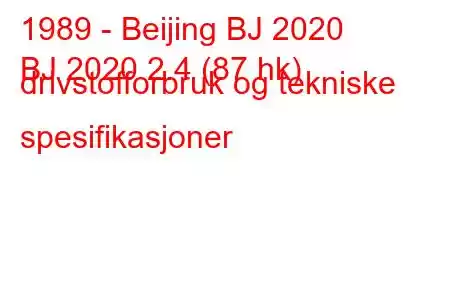 1989 - Beijing BJ 2020
BJ 2020 2.4 (87 hk) drivstofforbruk og tekniske spesifikasjoner