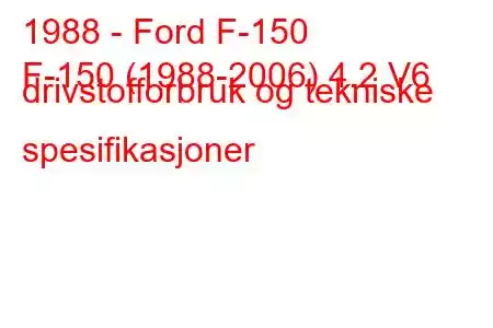 1988 - Ford F-150
F-150 (1988-2006) 4.2 V6 drivstofforbruk og tekniske spesifikasjoner