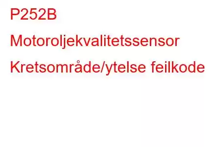 P252B Motoroljekvalitetssensor Kretsområde/ytelse feilkode