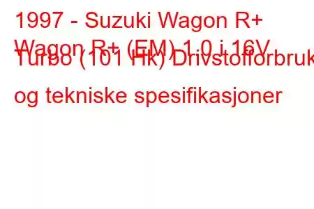 1997 - Suzuki Wagon R+
Wagon R+ (EM) 1.0 i 16V Turbo (101 Hk) Drivstofforbruk og tekniske spesifikasjoner