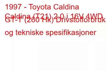 1997 - Toyota Caldina
Caldina (T21) 2.0 i 16V 4WD GT-T (260 Hk) Drivstofforbruk og tekniske spesifikasjoner