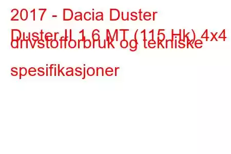 2017 - Dacia Duster
Duster II 1.6 MT (115 Hk) 4x4 drivstofforbruk og tekniske spesifikasjoner