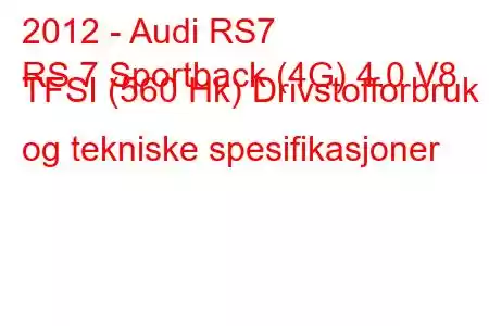 2012 - Audi RS7
RS 7 Sportback (4G) 4.0 V8 TFSI (560 Hk) Drivstofforbruk og tekniske spesifikasjoner