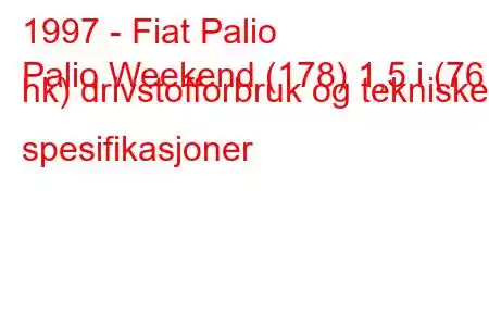 1997 - Fiat Palio
Palio Weekend (178) 1,5 i (76 hk) drivstofforbruk og tekniske spesifikasjoner