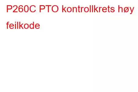 P260C PTO kontrollkrets høy feilkode