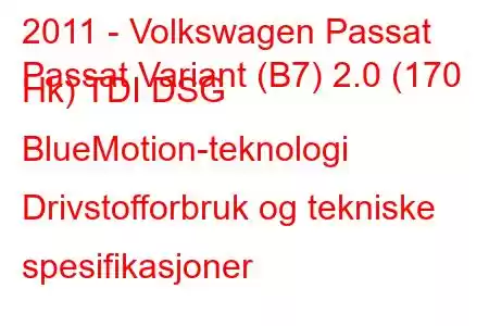 2011 - Volkswagen Passat
Passat Variant (B7) 2.0 (170 Hk) TDI DSG BlueMotion-teknologi Drivstofforbruk og tekniske spesifikasjoner