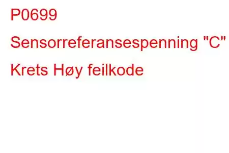 P0699 Sensorreferansespenning 