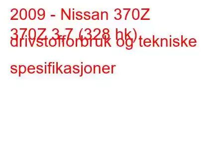 2009 - Nissan 370Z
370Z 3,7 (328 hk) drivstofforbruk og tekniske spesifikasjoner