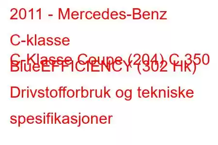 2011 - Mercedes-Benz C-klasse
C-Klasse Coupe (204) C 350 BlueEFFICIENCY (302 Hk) Drivstofforbruk og tekniske spesifikasjoner