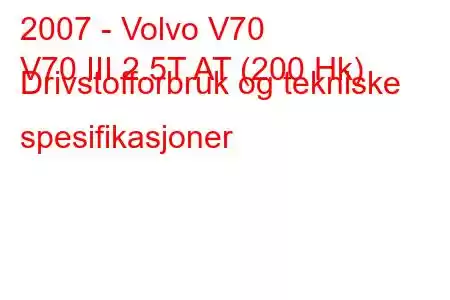 2007 - Volvo V70
V70 III 2.5T AT (200 Hk) Drivstofforbruk og tekniske spesifikasjoner