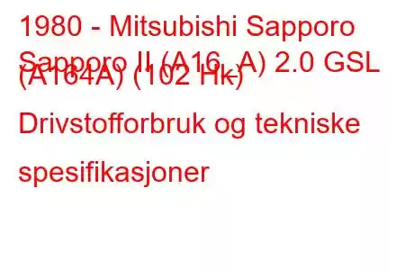 1980 - Mitsubishi Sapporo
Sapporo II (A16_A) 2.0 GSL (A164A) (102 Hk) Drivstofforbruk og tekniske spesifikasjoner