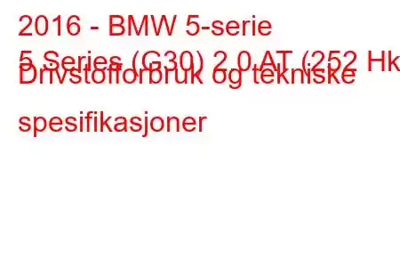 2016 - BMW 5-serie
5 Series (G30) 2.0 AT (252 Hk) Drivstofforbruk og tekniske spesifikasjoner